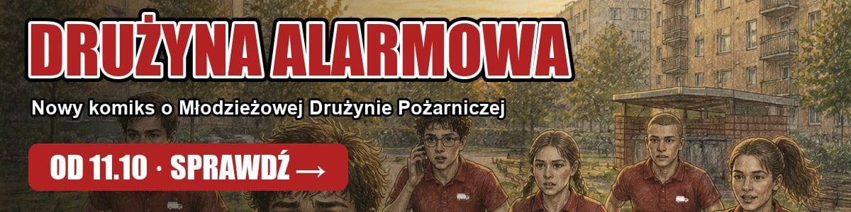 Baner: Drużyna Alarmowa, nowy komiks o Młodzieżowej Drużynie Pożarniczej, od 11.10